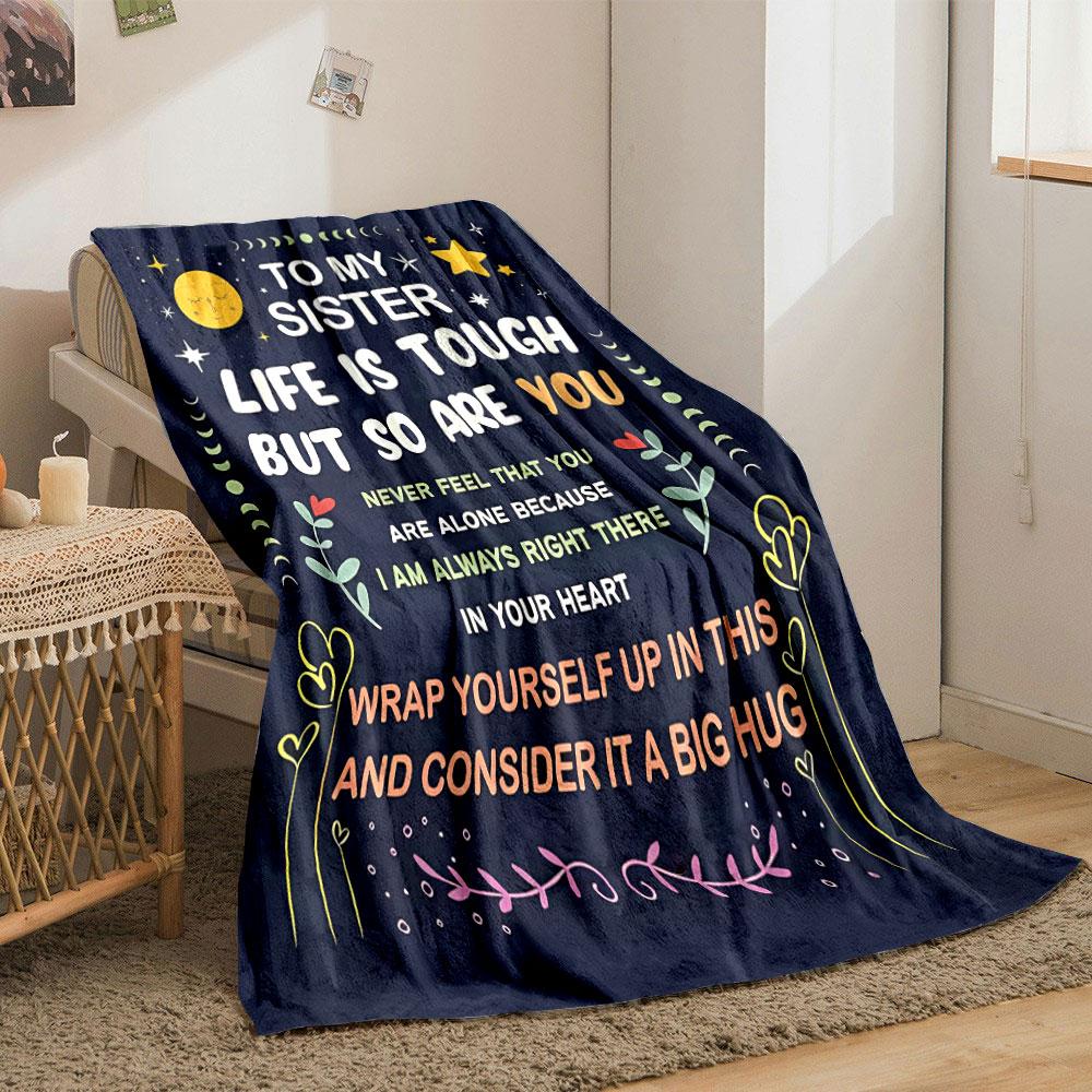 To My Sister Life Is Tough But So Are You Warm Blanket bedroom Blanket for Livingroom Couch lunch break Soft throw for Friend's festival Gift
