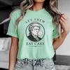Let Them Eat Cake Funny Donald Trump Shirt, French Revolution T-shirt, Marie Antoinette, Anti Trump, Resist Fascism, Let's Blow Bubba, BBB