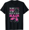 The Best Things In Life Mess Up Your Hair SXS UTV T-Shirt