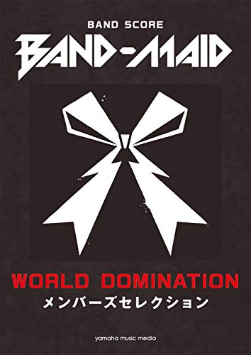 

Band Score BAND-MAID “WORLD DOMINATION” Members Selection