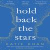Hold Back the Stars by Katie Khan Paperback Book 9781784161774