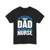 Daddy Father Papa The Best Kind Of Dad Raises A Nurse T Shirt