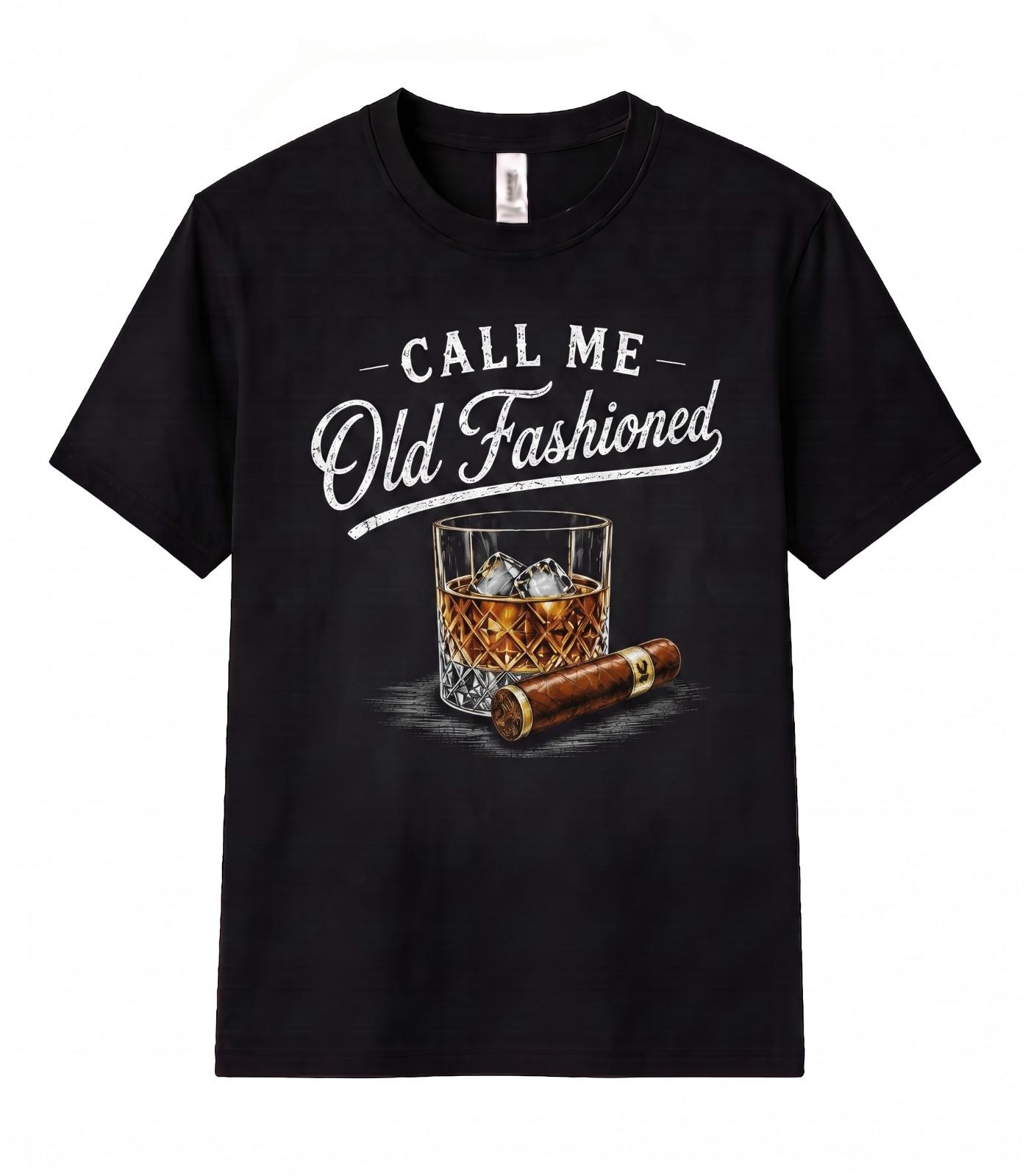 Call Me Old Fashioned Shirt Funny Whiskey Cigar Tee Bourbon Lover Gift For Dad Unisex T-Shirt XL