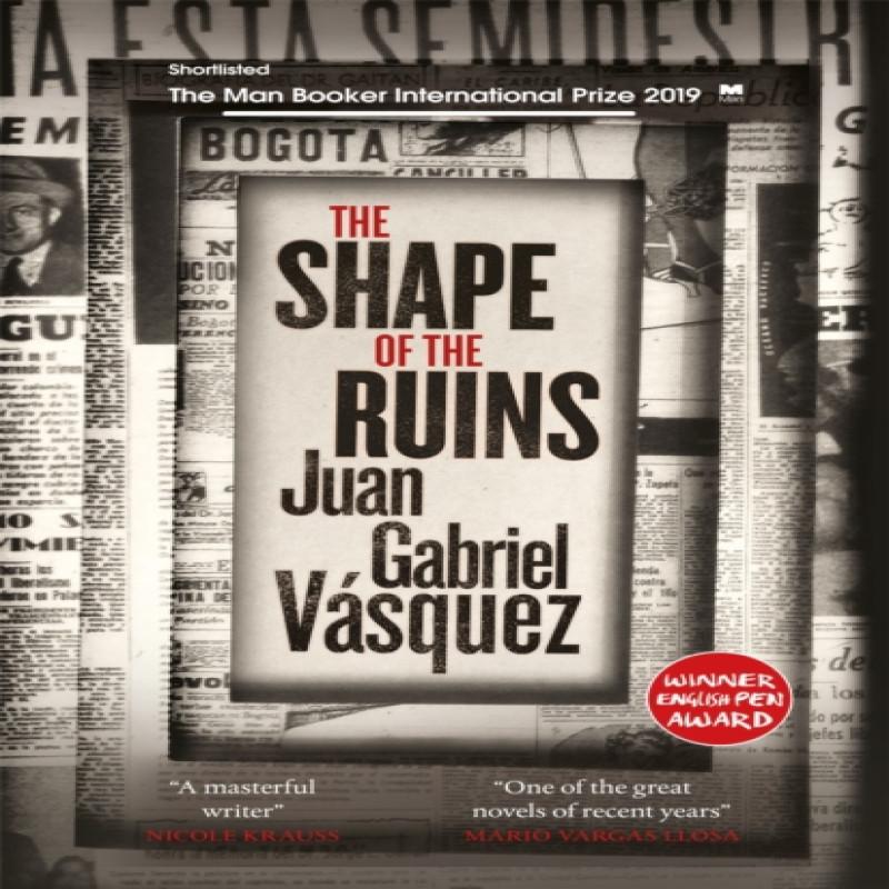 The Shape of the Ruins by Juan Gabriel Vasquez Paperback Book 9780857056610