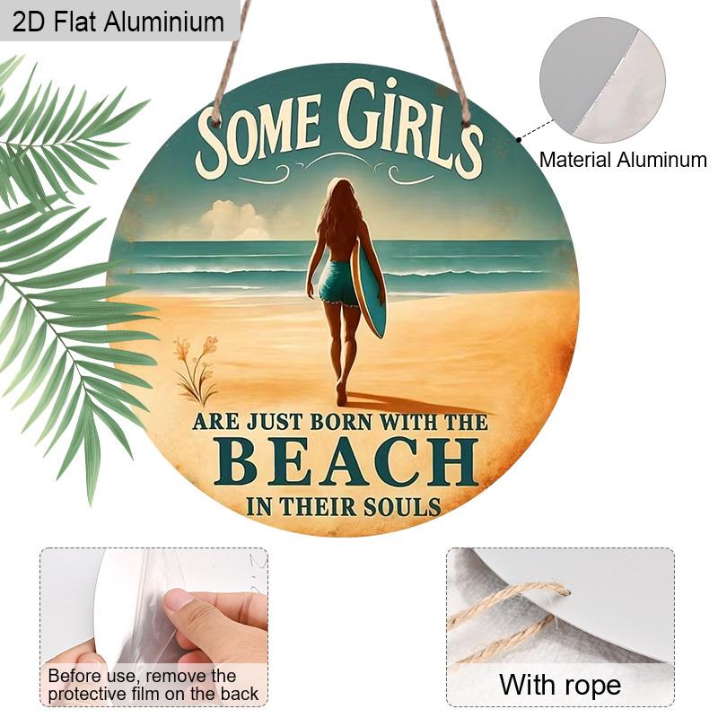 2D Flat Aluminum Vintage Surfing Round Metal Sign Beach Decor -"Some Girls Are Just Born with The Beach in Their Souls" Wall Art Plaque for Home
