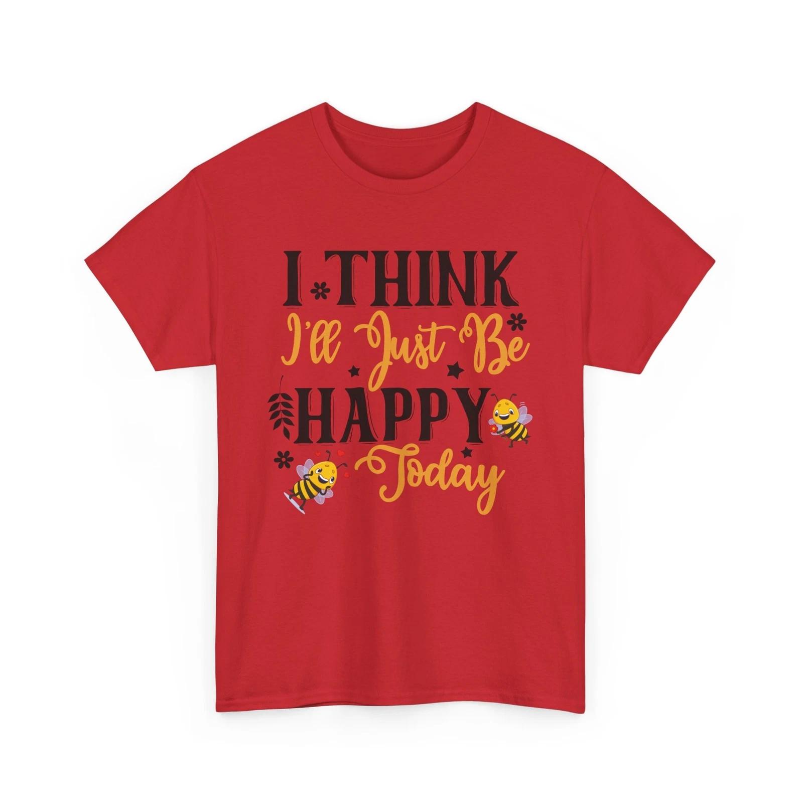 Bee T-Shirt | Save the Bees Shirt | Honeybee | I Think I ll Just Be Happy Today 2XL