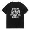 Sorry, bin spät dran. Wollte einfach nicht kommen. Print Grafik T-Shirt Lustiges Fitness Kurzarm Baumwoll-T-Shirt Sommer O-Ausschnitt Oberteile Tee