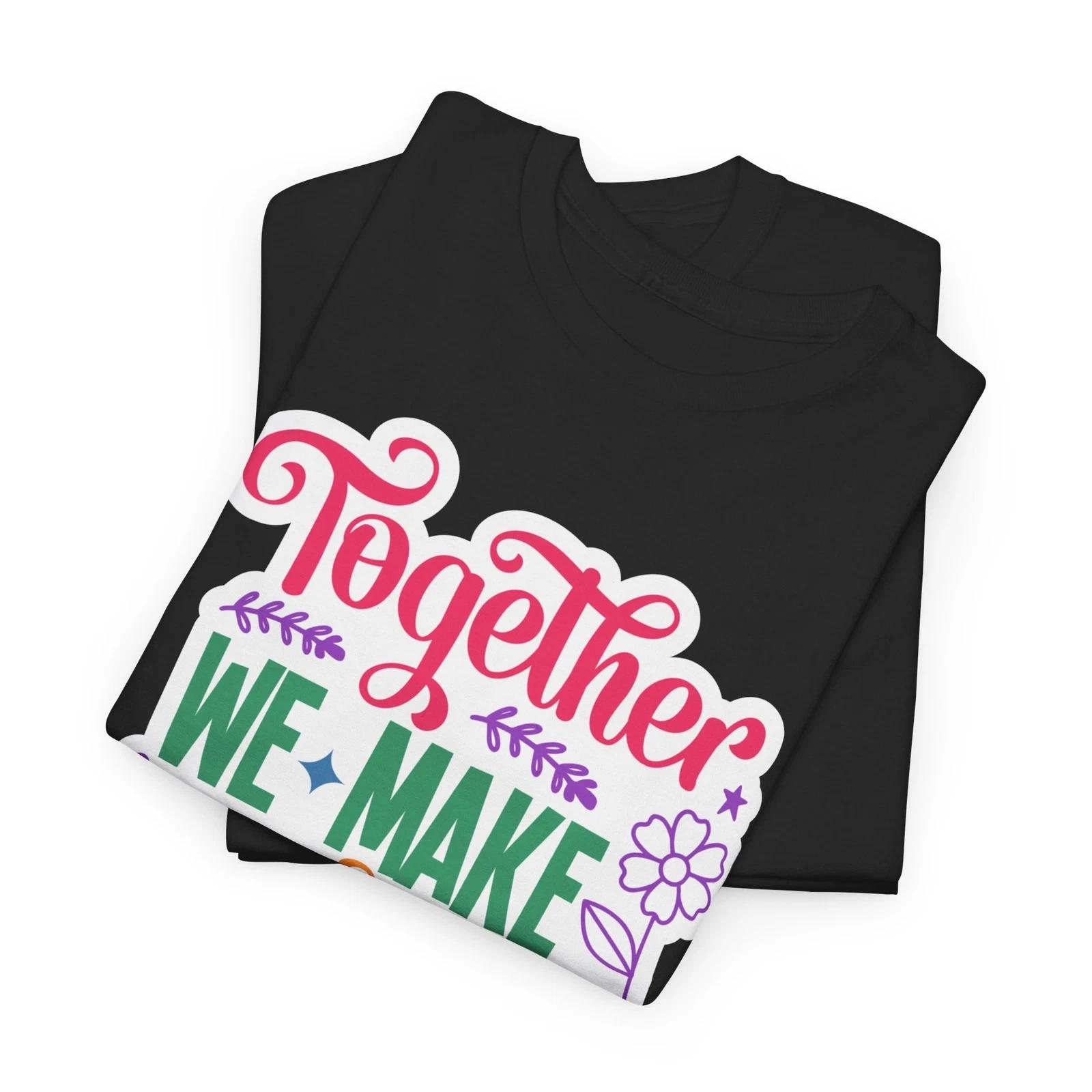 

Silly T-Shirt - Goofy & Fun Tee Together We Make A Family Shirt XL