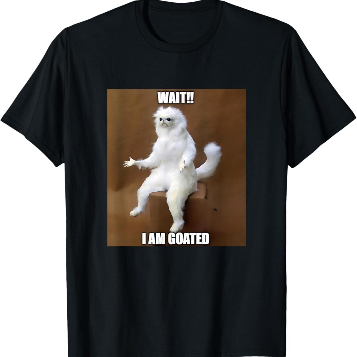 Cat Humour Wait I m Goated Funny Silly Cat Meme T-Shirt S