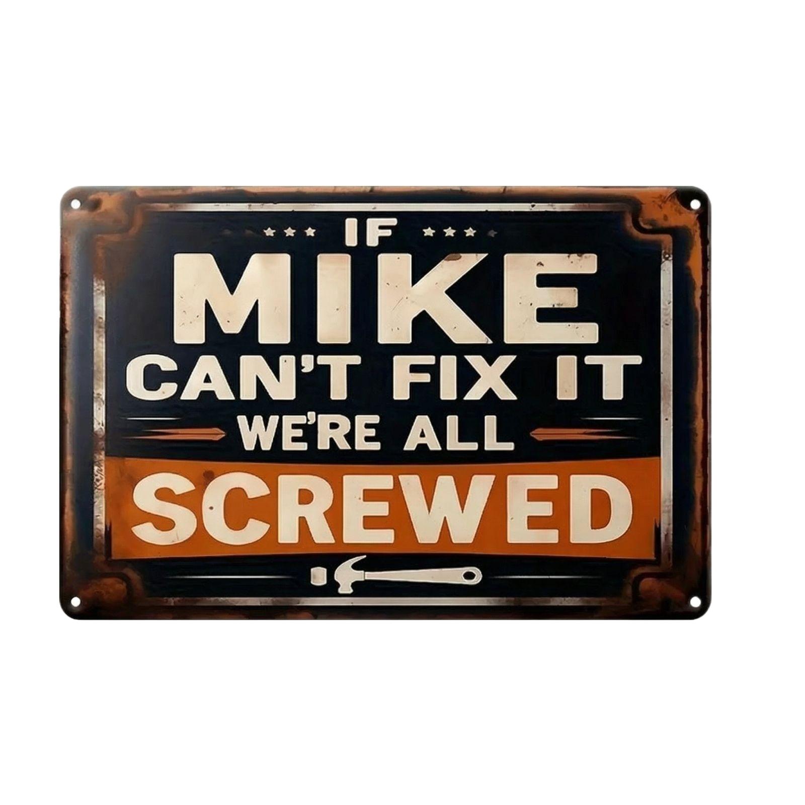 “IF MIKE CAN T FIX IT, WE RE ALL ”Wall Decal One Size
