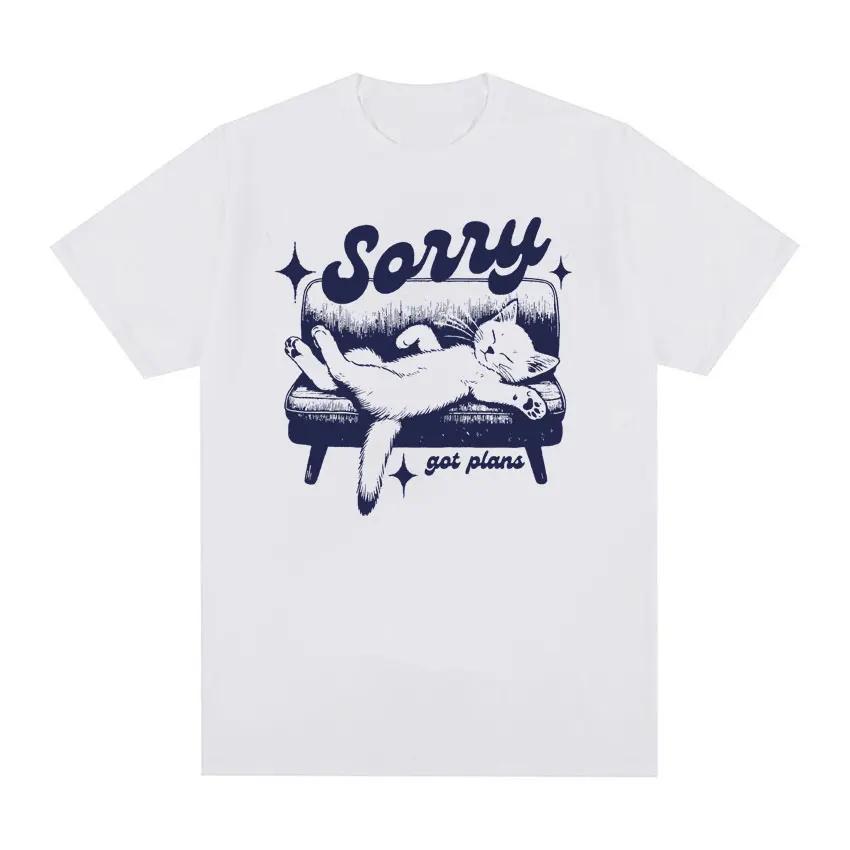 Sorry Got Plans Funny Cat Meme Vintage Graphic T Shirts Men Women's Fashion Trend Tops T-shirt Summer Casual 100% Cotton T Shirt