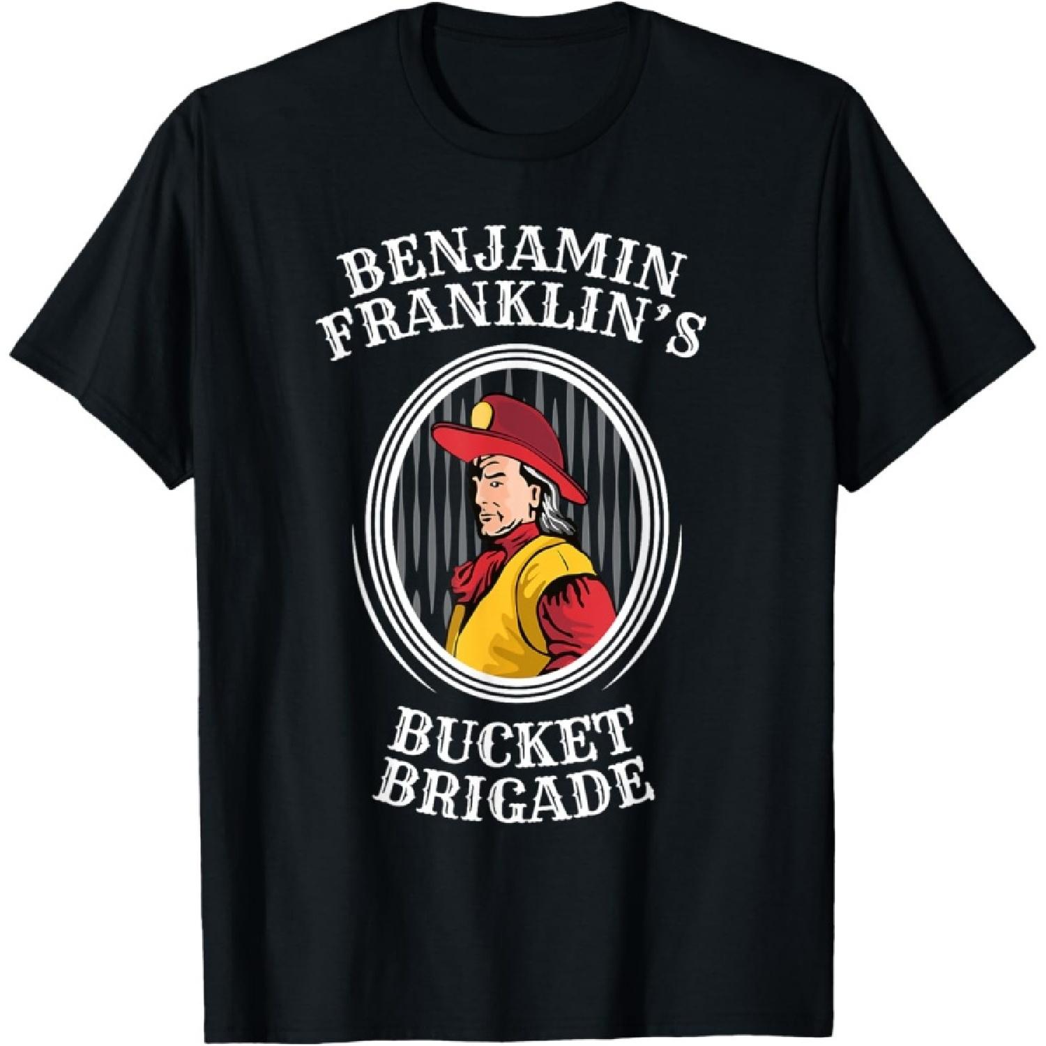 

Ben Franklin Shirt Bucket Brigade Firefighter T-Shirt T-Shirt XXXXXL