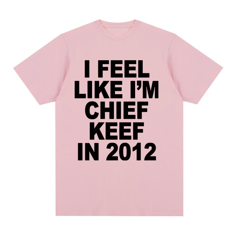 Hip Hop Rapper Vintage Tshirt Feel Like Im Chief Keef In 2012 Clothes Cotton Men T Shirt New TEE TSHIRT Womens Tops