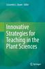 The Innovative Strategies for Teaching In the Plant Sciences Book