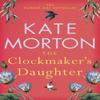 The Clockmakers Daughter by Kate Morton Paperback Book 9781529092172