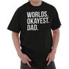 Worlds Okayest Dad Fathers Day Daddy Gift Mens Short Sleeve Crewneck Tee