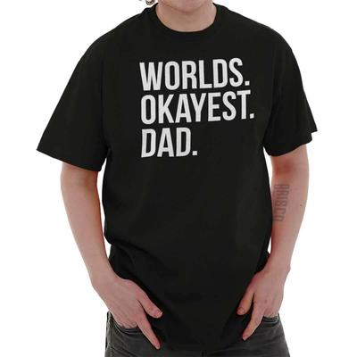 Worlds Okayest Dad Fathers Day Daddy Gift Mens Short Sleeve Crewneck Tee