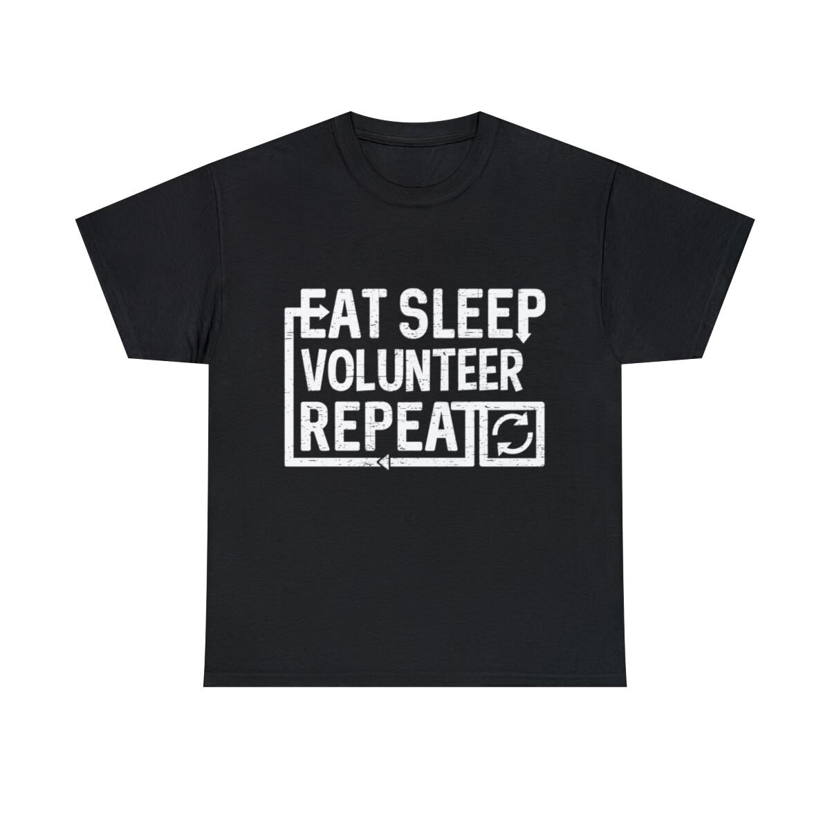 Eat Sleep Volunteer Graphic Tee Shirt, S-5XL M