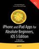 Knyga iPhone and iPad Apps for Absolute Beginners, iOS 5 Edition