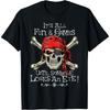 All Fun and Games Until Someone Loses an Eye Funny Pirate T-Shirt