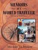 The Memoirs of a World Traveler : 20 Years of World Travel Book