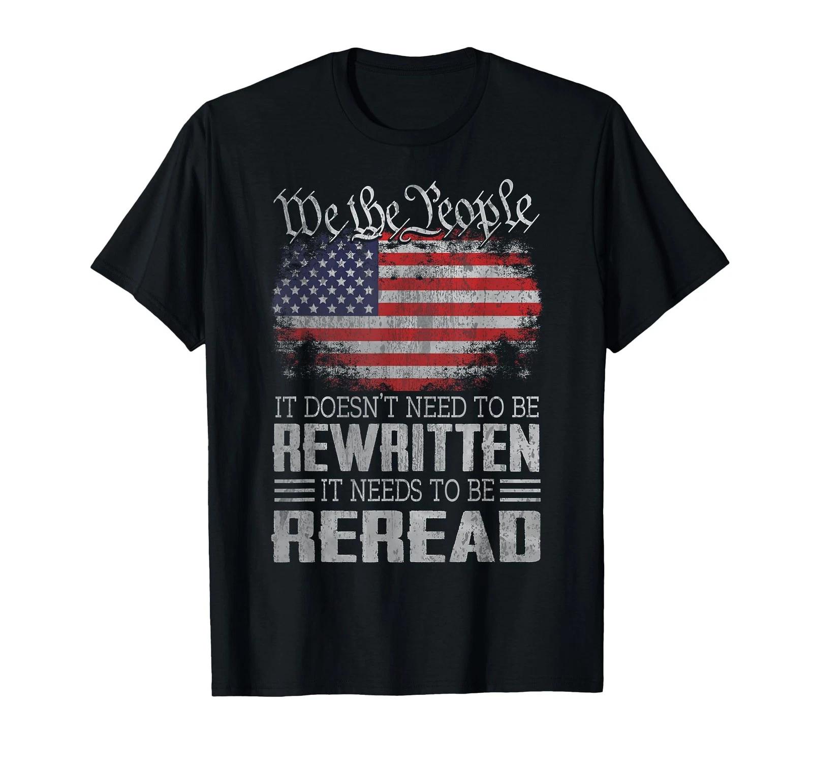 US Flag Constitution of The USA Needs to Be Reread T-Shirt 4XL