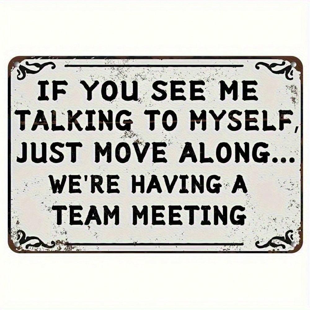 Funny Metal Sign Talking To Myself Team Meeting Office Decor Humorous Gift