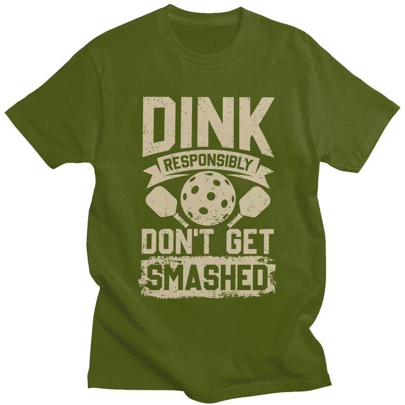Custom Male Dink Responsibly Dont Get Smashed Pickleball Gift T Shirt Short Sleeve Cotton Tshirt Leisure Tee Loose Fit Clothes