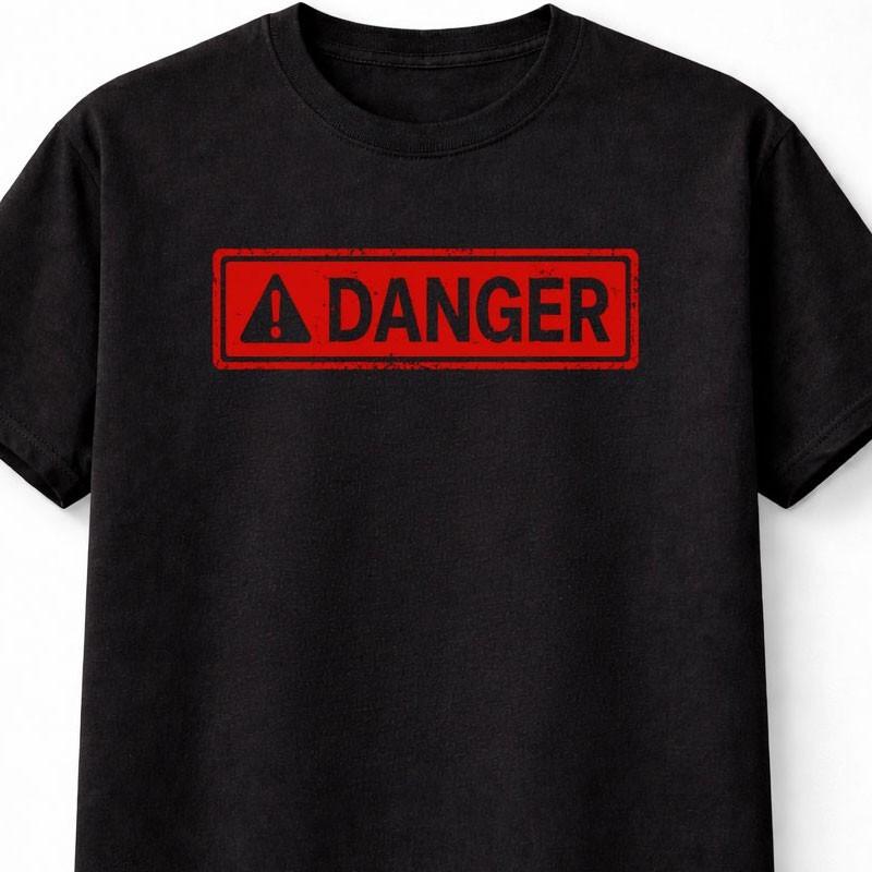 Danger Funny Warning Sign Humour Novelty Graphic Unisex TShirt