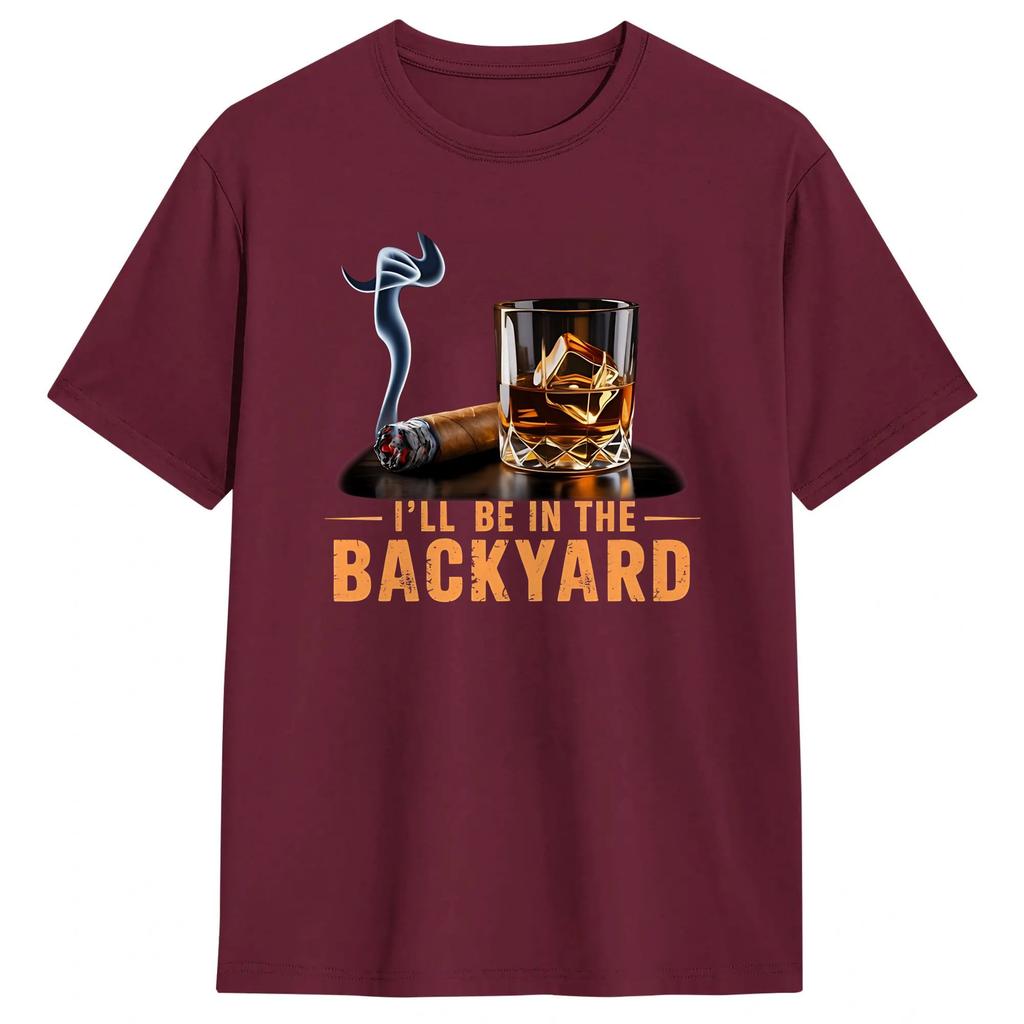 Ill Be In The Backyard T Shirt Summer 100 Cotton TShirts For Unisex Harajuku Print Tshirt Short Sleeve Y2K Casual Tees
