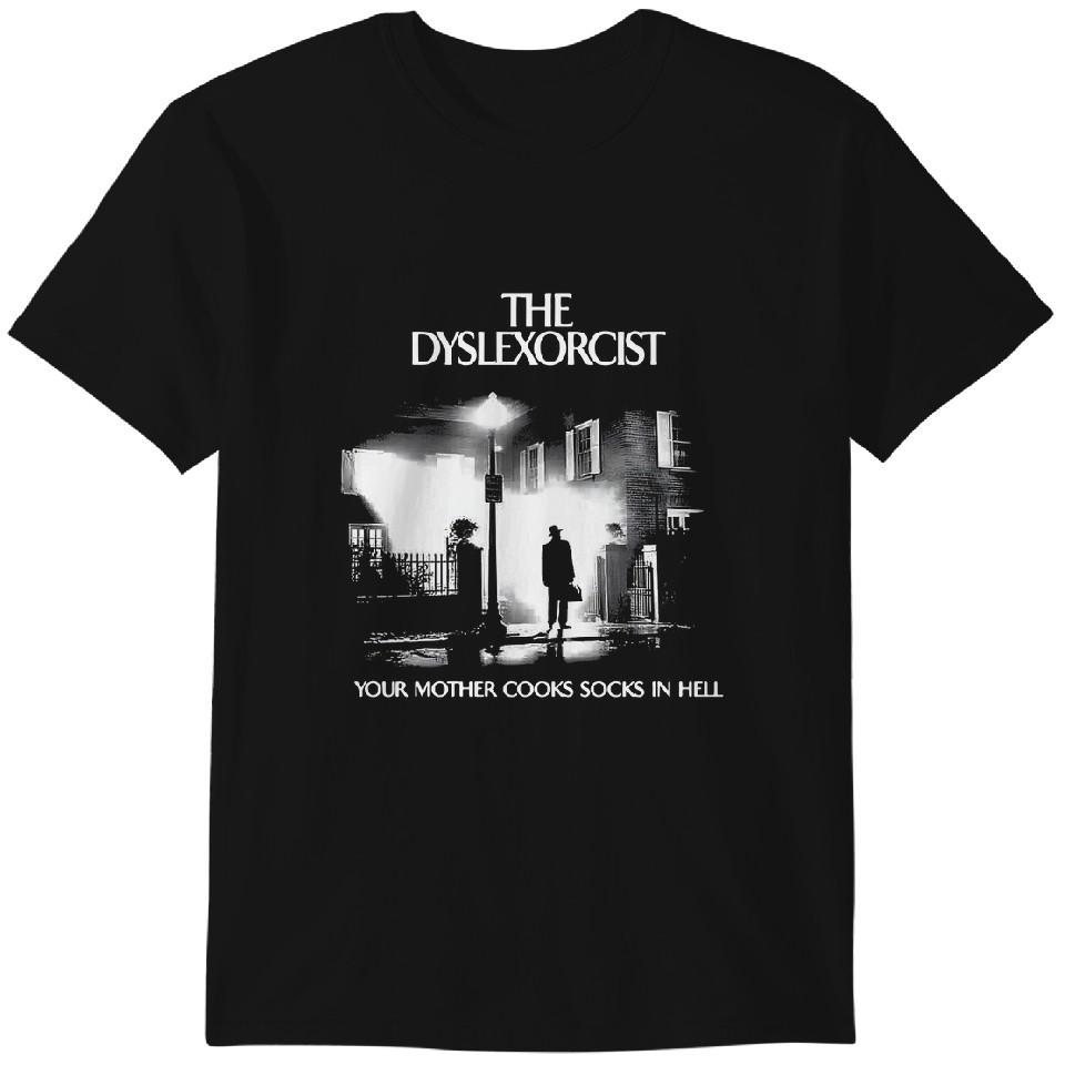 

The Dyslexorcist T-Shirt Funny Horror Meme Tee Classic T-shirt XL