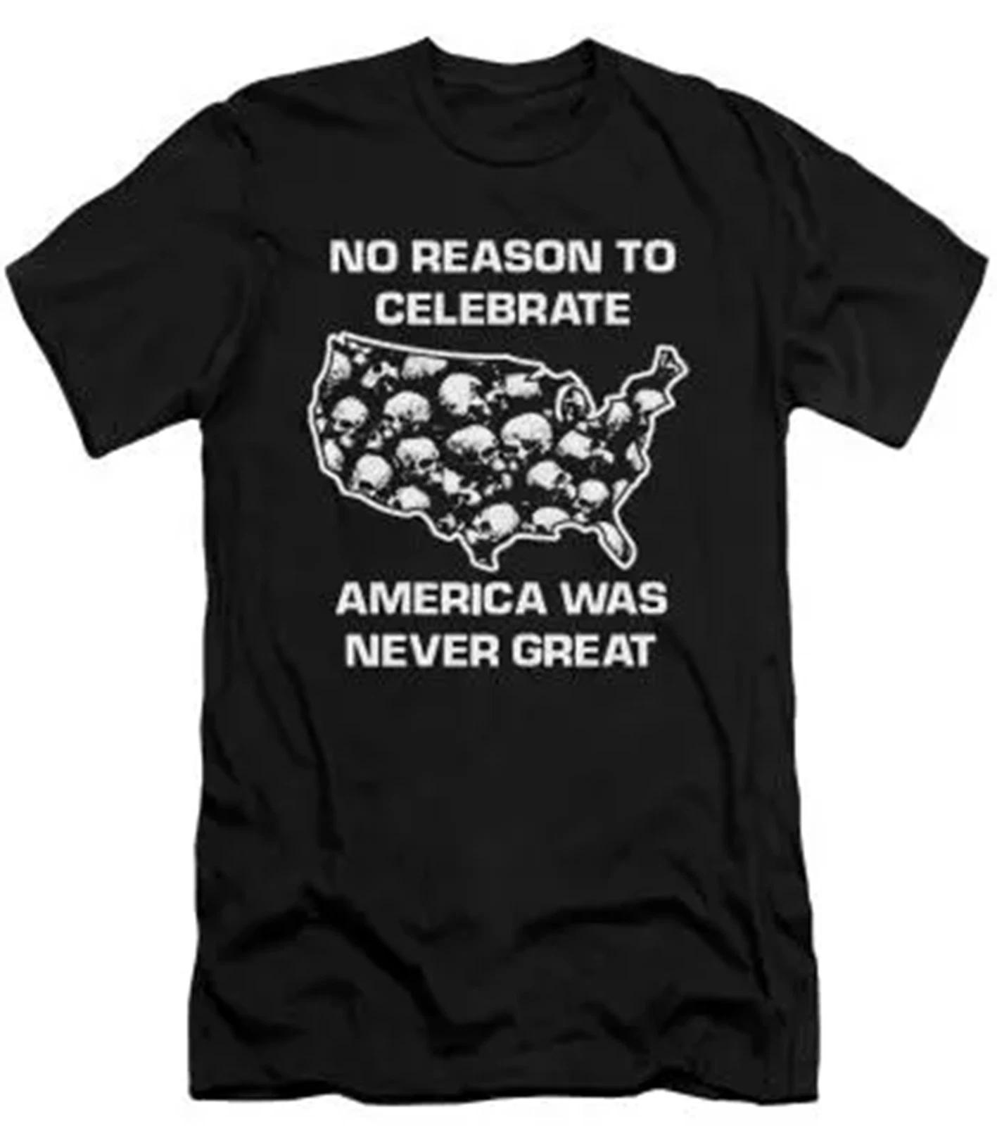 No reason to Celebrate America was never Great T shirt tee Protest Native skull L
