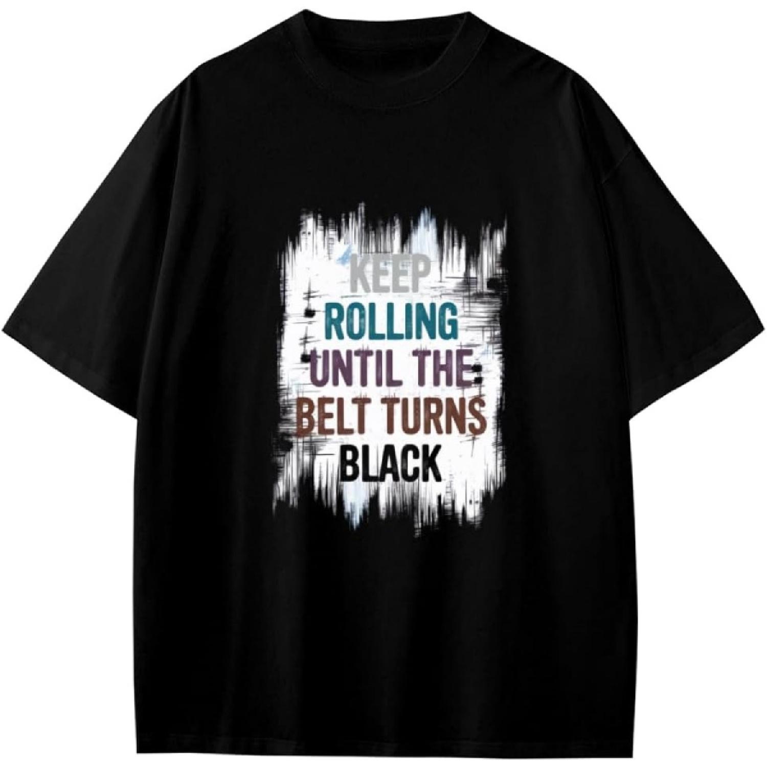 Jiu Jitsu BJJ Keep Rolling Until The Belt Turns Black Anime Cartoon Gift Girls Boys Teens T-Shirt S