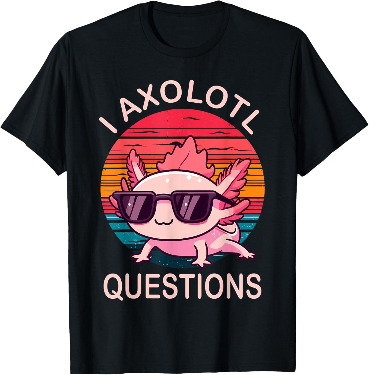 Funny I Axolotl Questions Gifts Axolotl Wearing a Sunglasses T-Shirt Mens Womens Tees Top M