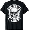 ( On Back ) Husband Funny My Wife Will Bury You Skull Biker 100% Cotton T-shirt Mens Tees Top