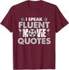 I Speak Fluent Movie Quotes Fun Design Funny Unisex T-Shirt