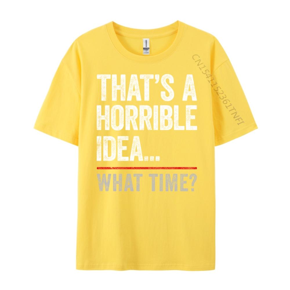 That A Horrible What Time Bad Influence Harajuku Cotton Comfort T Shirt Man 4TH of July