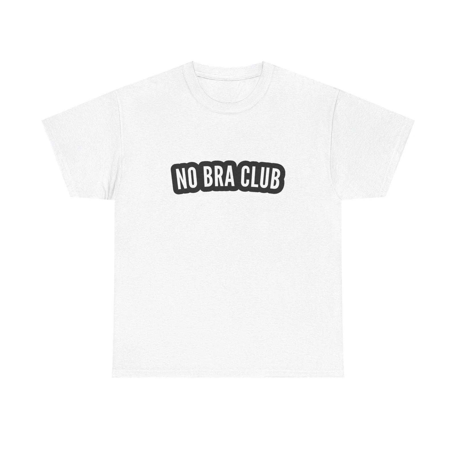 No Bra Club Funny Women s T Shirt Graphic Unisex Heavy Cotton Tee NEW GIFT 2XL
