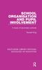 The School Organisation and Pupil Involvement : A Study of Secondary Schools Book