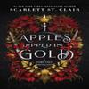 Apples Dipped In Gold by Scarlett St. Clair Paperback Book 9781464231582
