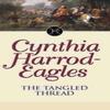 The Tangled Thread by Cynthia HarrodEagles Paperback Book 9780751506471
