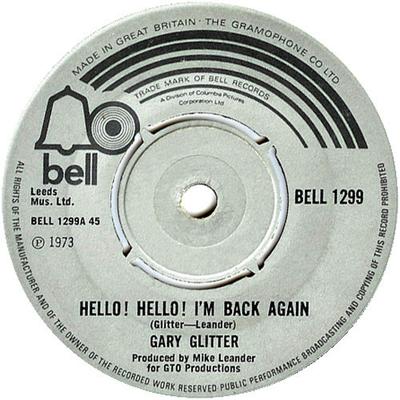 7inch Record GARY GLITTER  Hello Hello Im Back Again BELL1299 BELL 1973 UK Rock Used