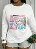 Casual Long-Sleeve Top Featuring A 'Nurse' Print Comfortable, Durable, And Versatile For All Seasons