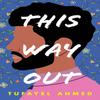 This Way Out by Tufayel Ahmed Paperback Book 9781542037617