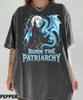 Burn The Patriarchy Dragon T-Shirt,Gothic Female Empowerment Shirt,Feminist Protest Aesthetic Tee,Strong Women Graphic Shirt,Empowerment Tee
