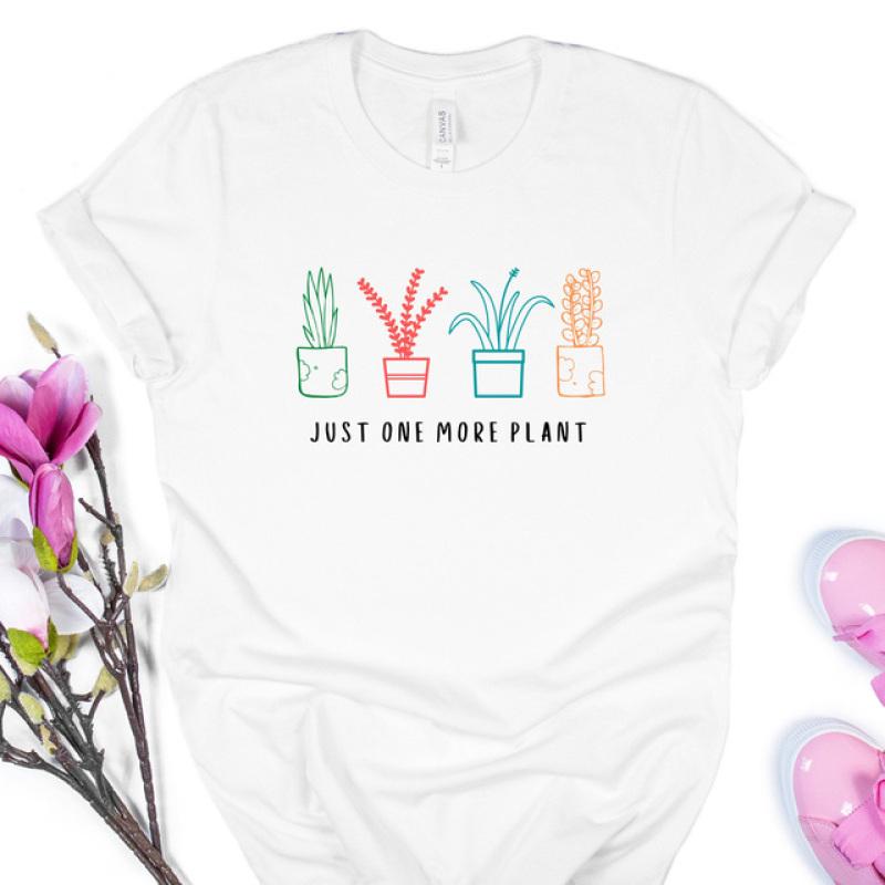 Basic O-collar Short Sleeved Just One More Plant Print Harajuku Top Women T-shirt Casual Ladies Women T-shirt Girl,Drop Ship