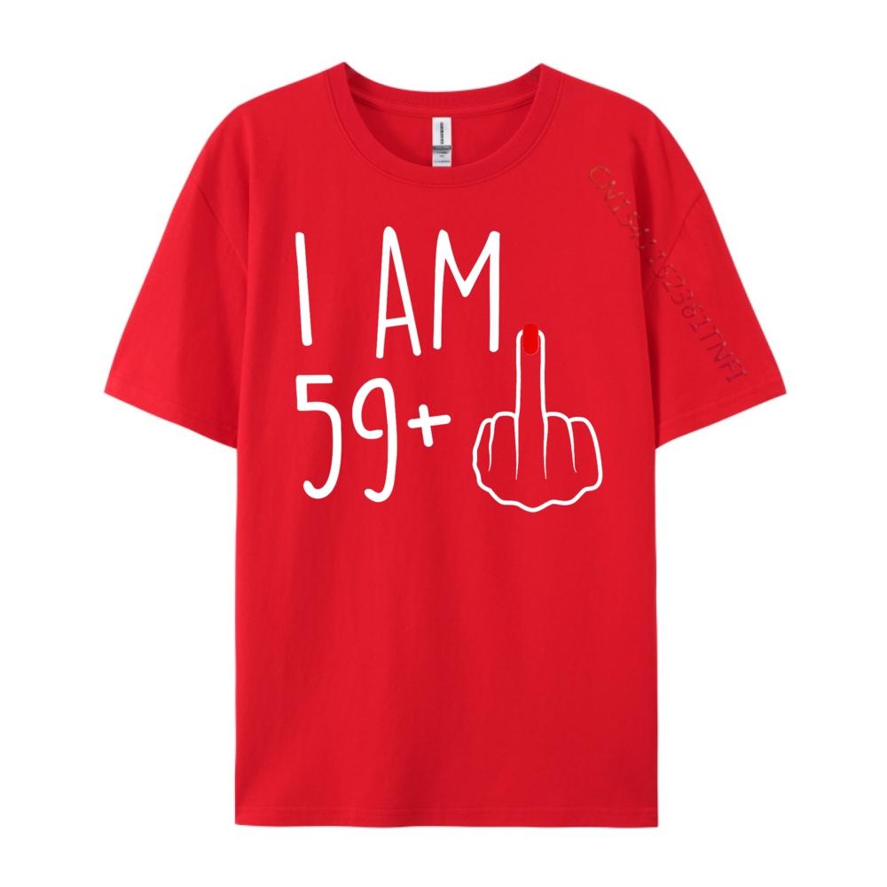 I Am 59 Plus 1 Middle Finger For A 60th Birthday For Women Men Clothes Luxury TShirt EU SIZE Mothers Day S