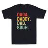 Dada Daddy Dad Bruh Humor Quote Funny Fathers Day Dad Gift Vintage Men's T-Shirt