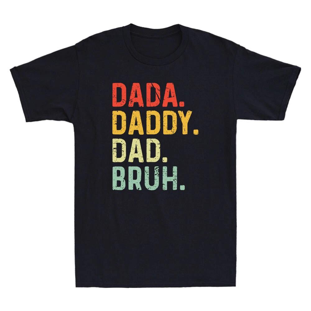 Dada Daddy Dad Bruh Humor Quote Funny Fathers Day Dad Gift Vintage Men s T-Shirt L