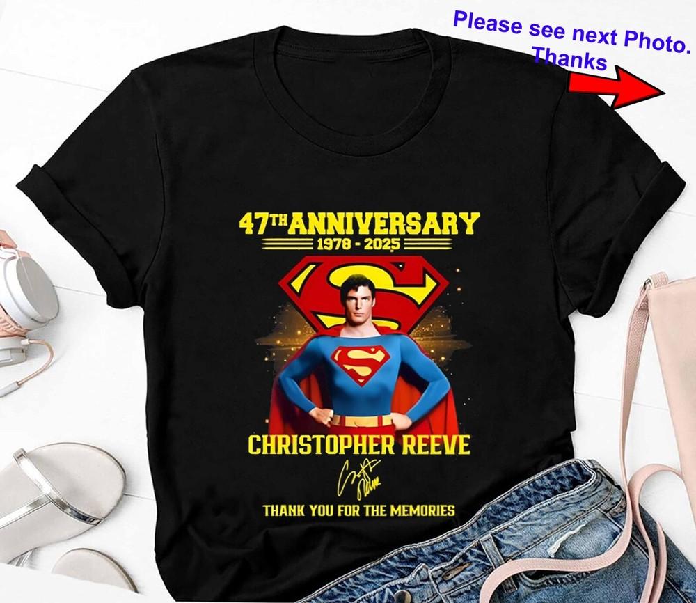 

Super-man 47th Anniversary 1978-2025 Christopher Reeve Thank You Shirt Unisex T-Shirt S